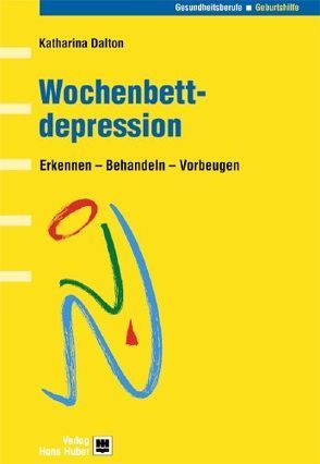 Wochenbettdepression von Dalton,  Katharina, Erckenbrecht,  Irmela, Holton,  Wendy