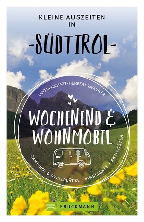 Wochenend und Wohnmobil – Kleine Auszeiten in Südtirol von Bernhart,  Udo, Taschler,  Herbert