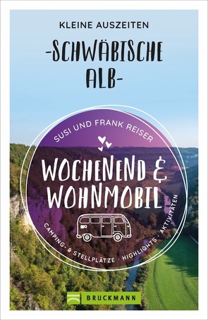 Wochenend und Wohnmobil – Kleine Auszeiten Schwäbische Alb von Reiser,  Susi, Reiser,  Susi und Frank