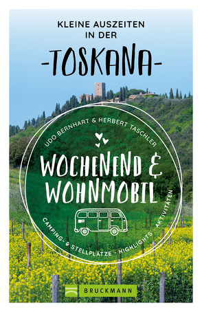 Wochenend und Wohnmobil Kleine Auszeiten Toskana von Bernhart,  Udo, Taschler,  Herbert