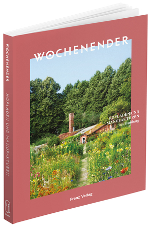 Wochenender: Hofläden und Manufakturen um Hamburg von Elisabeth,  Frenz