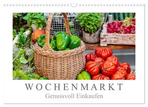 Wochenmarkt – Genussvoll Einkaufen (Wandkalender 2024 DIN A3 quer), CALVENDO Monatskalender von Meyer,  Dieter