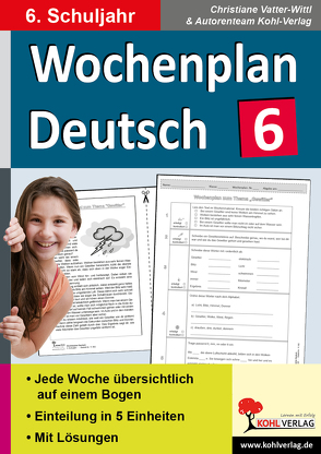 Wochenplan Deutsch / Klasse 6 von Autorenteam Kohl-Verlag, Vatter-Wittl,  Christiane