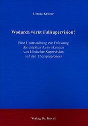 Wodurch wirkt Fallsupervision? von Kröger,  Ursula