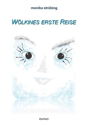 Wölkines erste Reise von Strübing,  Monika