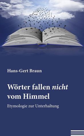 Wörter fallen nicht vom Himmel von Braun,  Hans-Gert