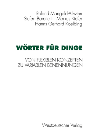 Wörter für Dinge von Barattelli,  Stefan, Kiefer,  Markus, Koelbing,  Hans-Gerhard, Mangold-Allwinn,  Roland