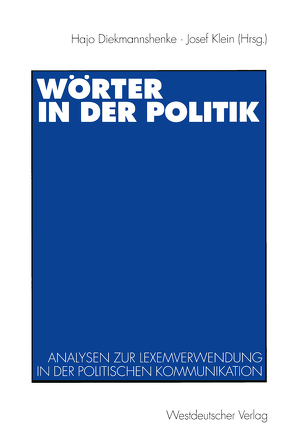 Wörter in der Politik von Diekmannshenke,  Hajo, Klein,  Josef