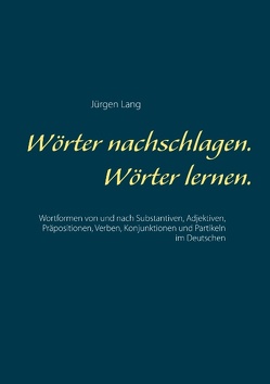 Wörter nachschlagen. Wörter lernen. von Lang,  Jürgen