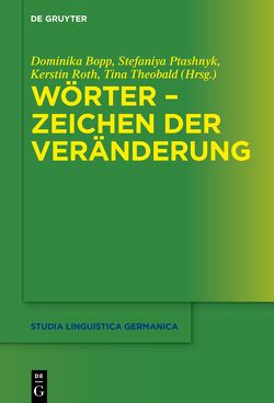 Wörter – Zeichen der Veränderung von Bopp,  Dominika, Ptashnyk,  Stefaniya, Roth,  Kerstin, Theobald,  Tina