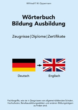 Wörterbuch Bildung Ausbildung von Oppermann,  Wilfried F. W.