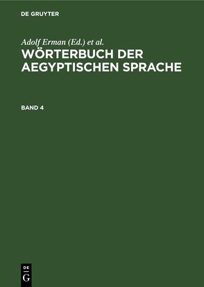 Wörterbuch der aegyptischen Sprache / Die Belegstellen, Band 4 von Biastoch,  Christian P.