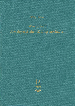 Wörterbuch der altpersischen Königsinschriften von Schmitt,  Rüdiger