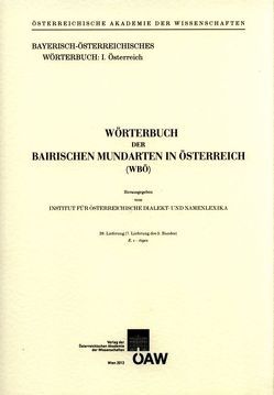 Wörterbuch der bairischen Mundarten in Österreich (WBÖ) / Wörterbuch der bairischen Mundarten in Österreich 39. Lieferung von Bauer,  Werner, Bergmann,  Hubert, Beyer,  Ingeborg, Geyer,  Ingeborg, Glauninger,  Manfred M., Groschopf,  Elisabeth, Wandl-Vogt,  Eveline