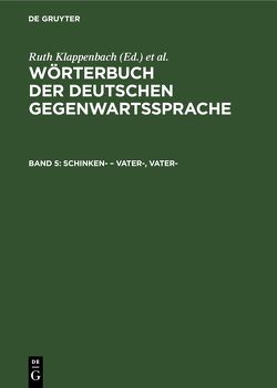 Wörterbuch der deutschen Gegenwartssprache / Schinken- – Vater-, vater- von Kempcke,  G., Klappenbach,  R., Malige-Klappenbach,  H.