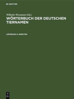 Wörterbuch der Deutschen Tiernamen / Insekten, Lieferung 5 von Pfeifer,  Wolfgang