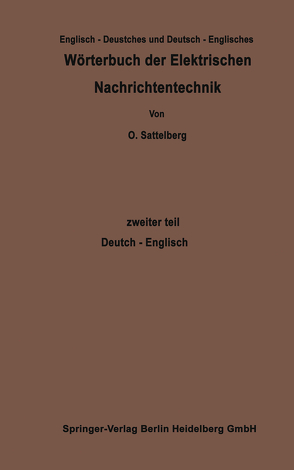 Wörterbuch der Elektrischen Nachrichtentechnik / Dictionary of Technological Terms Used in Electrical Communication von Sattelberg,  Otto