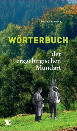 Wörterbuch der erzgebirgischen Mundart von Krannich,  Waltraud, Krauße,  Hermann