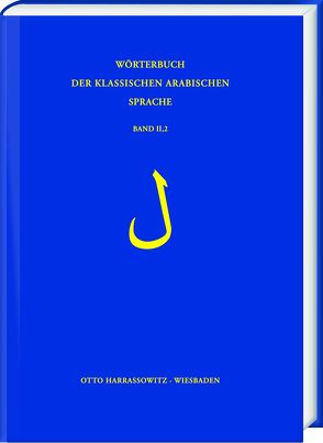 Wörterbuch der klassischen arabischen Sprache. Arabisch – Deutsch – Englisch / Lãm von Ullmann,  Manfred