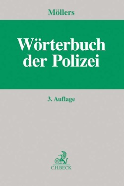 Wörterbuch der Polizei von Borsdorff,  Anke, Dams,  Carsten, Eifler,  Stefanie, Erdmann,  Martin, Fehn,  Karsten, Frevel,  Bernhard, Gareis,  Sven Bernhard, Gusy,  Christoph, Heid,  Daniela A, Heinrich,  Bernd, Hoffmann,  Holger, Huzel,  Erhard, Kastner,  Martin, Knelangen,  Wilhelm, Kutscha,  Martin, Mohr,  Michaela, Möllers,  Martin H.W., Möllers,  Rosalie, Motsch,  Stephan Rainer, Mueller,  Volker, Müller-Franke,  Waltraud, Oltmer,  Jochen, Ooyen,  Robert Chr. van, Pfahl-Traughber,  Armin, Spohrer,  Hans-Thomas, Tams,  Christian, Wöhler-Khalfallah,  Khadija Katja