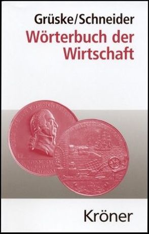 Wörterbuch der Wirtschaft von Grüske,  Karl D, Schneider,  Friedrich