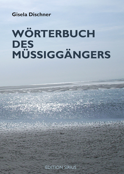 Wörterbuch des Müßiggängers von Dischner,  Gisela