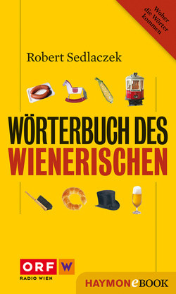 Wörterbuch des Wienerischen von Sedlaczek,  Robert