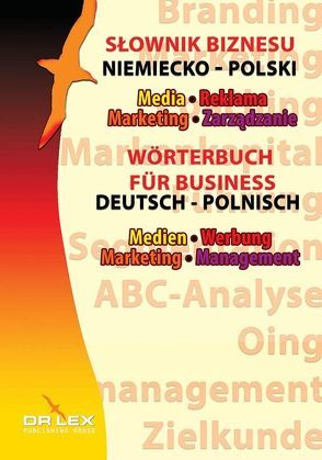 Wörterbuch für Business. Medien, Werbung, Marketing, Management Deutsch-Polnisch von Kapusta,  Piotr