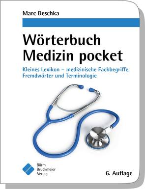 Wörterbuch Medizin pocket : Kleines Lexikon – medizinische Fachbegriffe , Fremdwörter und Terminologie von Deschka,  Marc