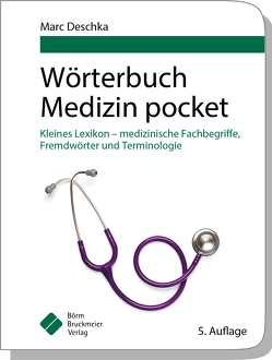 Wörterbuch Medizin pocket : Kleines Lexikon – medizinische Fachbegriffe , Fremdwörter und Terminologie von Deschka,  Marc