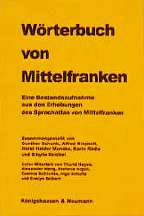 Wörterbuch von Mittelfranken von Klepsch,  Alfred, Munske,  Horst H, Rädle,  Karin, Reichel,  Sibylle, Schunk,  Gunther