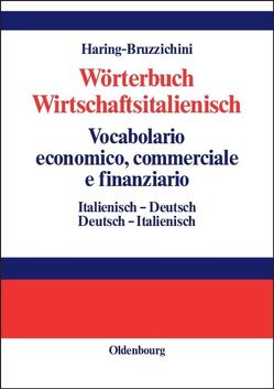 Wörterbuch Wirtschaftsitalienisch Vocabulario economico, commerciale e finanziario von Haring-Bruzzichini,  A. Luisa