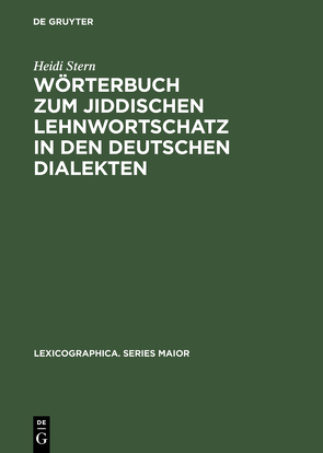 Wörterbuch zum jiddischen Lehnwortschatz in den deutschen Dialekten von Stern,  Heidi