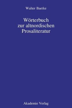 Wörterbuch zur altnordischen Prosaliteratur von Baetke,  Walter