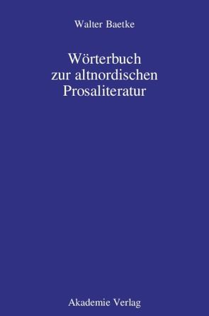 Wörterbuch zur altnordischen Prosaliteratur von Baetke,  Walter