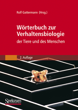 Wörterbuch zur Verhaltensbiologie der Tiere und des Menschen von Fritzsche,  Peter, Gattermann,  Rolf, Neumann,  Karsten, Tschuch,  Gunther, Weinandy,  René, Weinert,  Dietmar