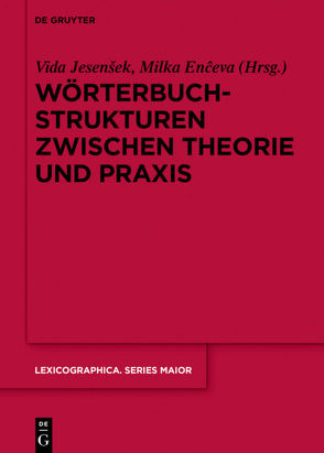 Wörterbuchstrukturen zwischen Theorie und Praxis von Enčeva,  Milka, Jesensek,  Vida