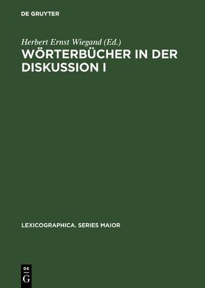 Wörterbücher in der Diskussion I von Wiegand,  Herbert Ernst