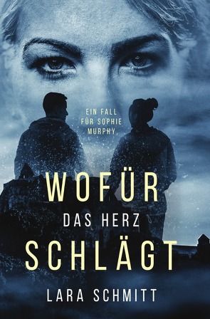 Wofür das Herz schlägt von Schmitt,  Lara