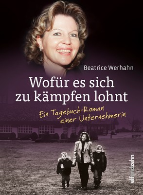 Wofür es sich zu kämpfen lohnt von Werhahn,  Beatrice