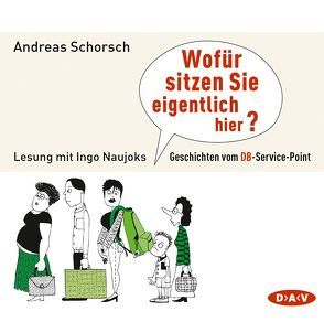 Wofür sitzen Sie eigentlich hier? von Naujoks,  Ingo, Schorsch,  Andreas