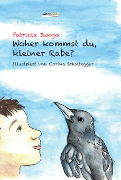 Woher kommst du, kleiner Rabe? von Jungo,  Patricia