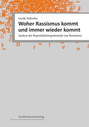 Woher Rassismus kommt und immer wieder kommt von Nüberlin,  Gerda