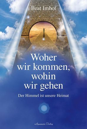 Woher wir kommen, wohin wir gehen von Imhof,  Beat