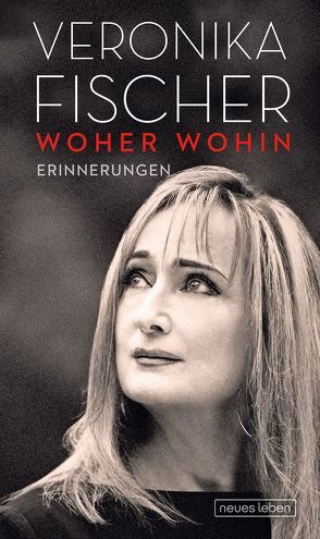 WOHER WOHIN von Fischer,  Veronika