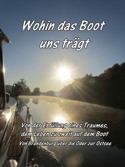 Wohin das Boot uns trägt von Bruder,  Dunja, Havemann,  Stephan