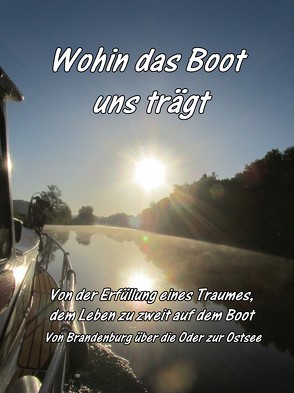 Wohin das Boot uns trägt von Bruder,  Dunja, Havemann,  Stephan