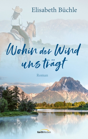 Wohin der Wind uns trägt von Büchle,  Elisabeth