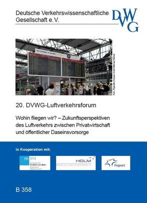 Wohin fliegen wir? – Zukunftsperspektiven des Luftverkehrs zwischen Privatwirtschaft und öffentlicher Daseinsvorsorge von Bittlinger,  Horst, Goedeking,  Philipp, Harsche,  Martin, Knorr,  Andreas, Lueg-Arndt,  Andreas, Ramos,  Fabio, Schulte,  Stefan, Strehle,  Rudi, Zacharias,  Silke, Zintel,  Volker