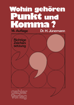 Wohin gehören Punkt und Komma? von Jünemann,  Hans